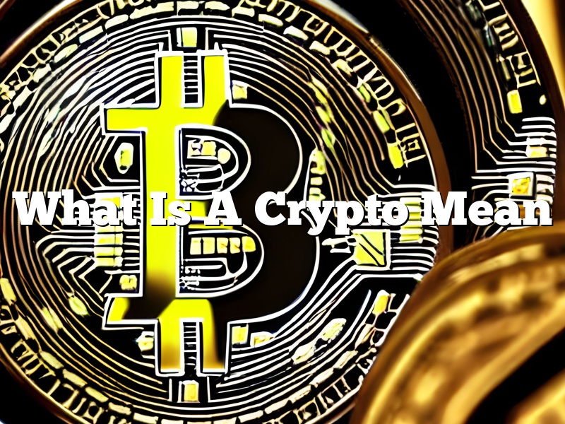 What Is A Crypto Mean