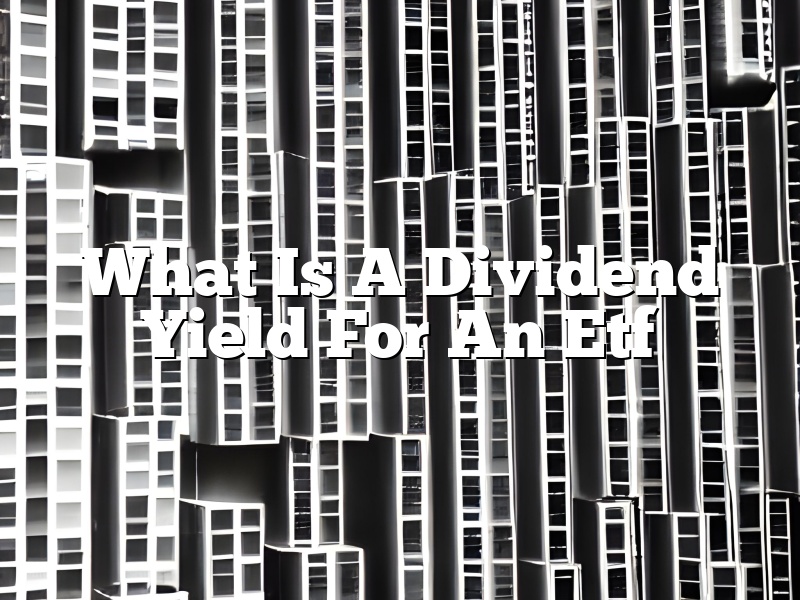 What Is A Dividend Yield For An Etf