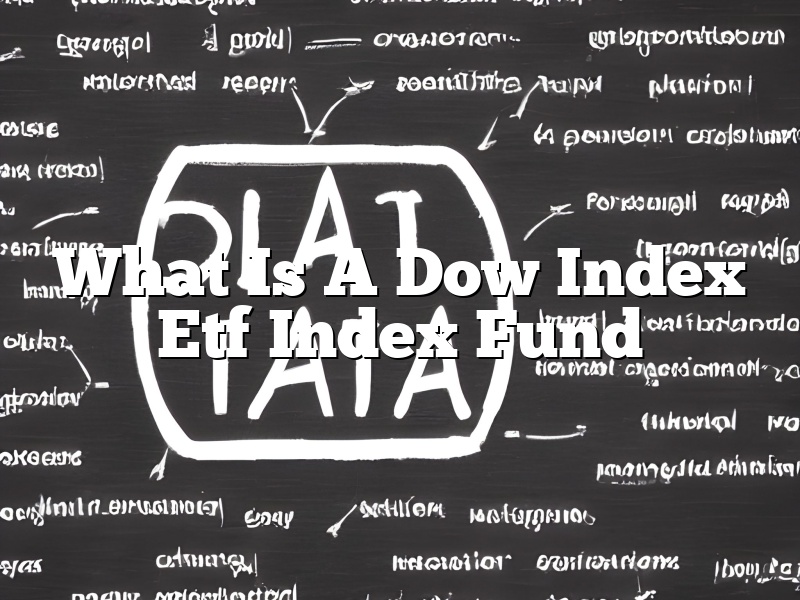 What Is A Dow Index Etf Index Fund