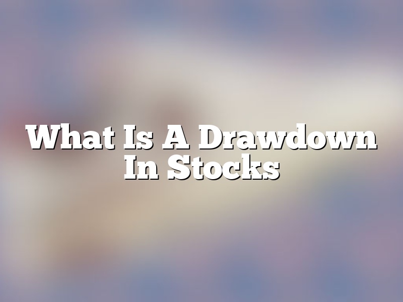 What Is A Drawdown In Stocks
