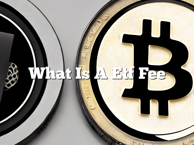 What Is A Etf Fee