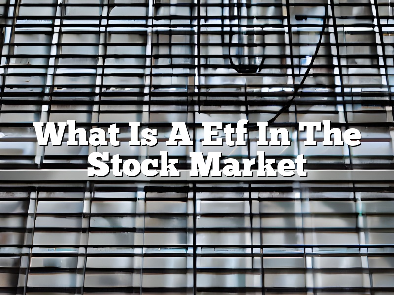 What Is A Etf In The Stock Market