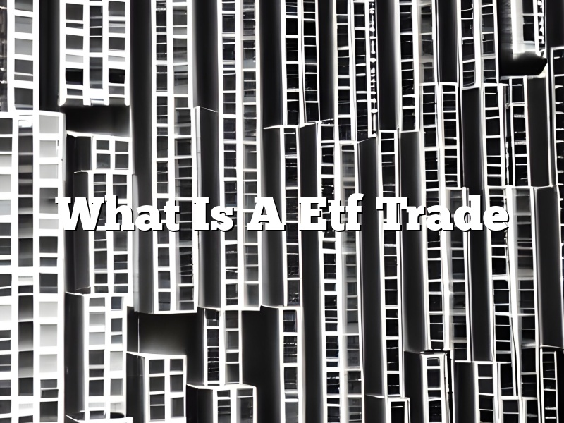 What Is A Etf Trade