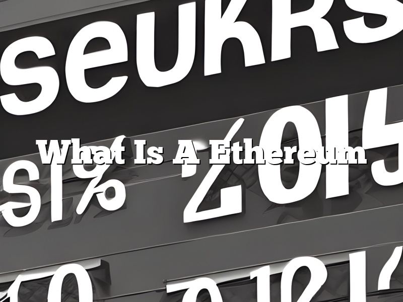 What Is A Ethereum
