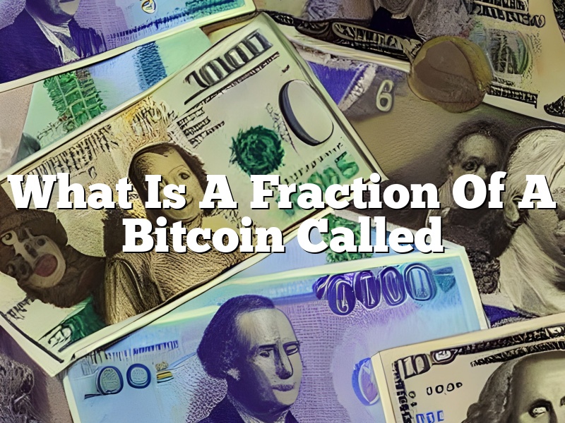 What Is A Fraction Of A Bitcoin Called