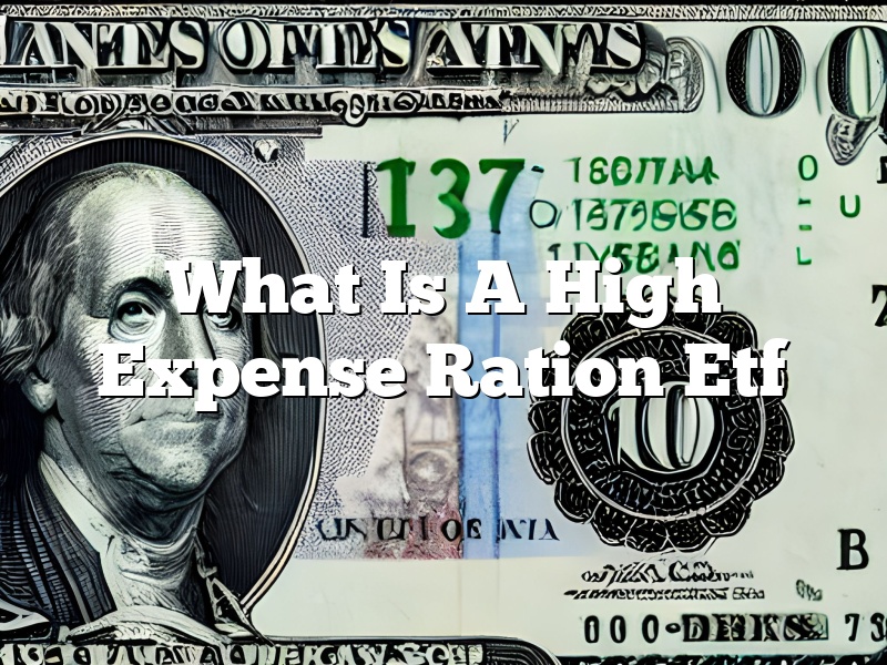 What Is A High Expense Ration Etf