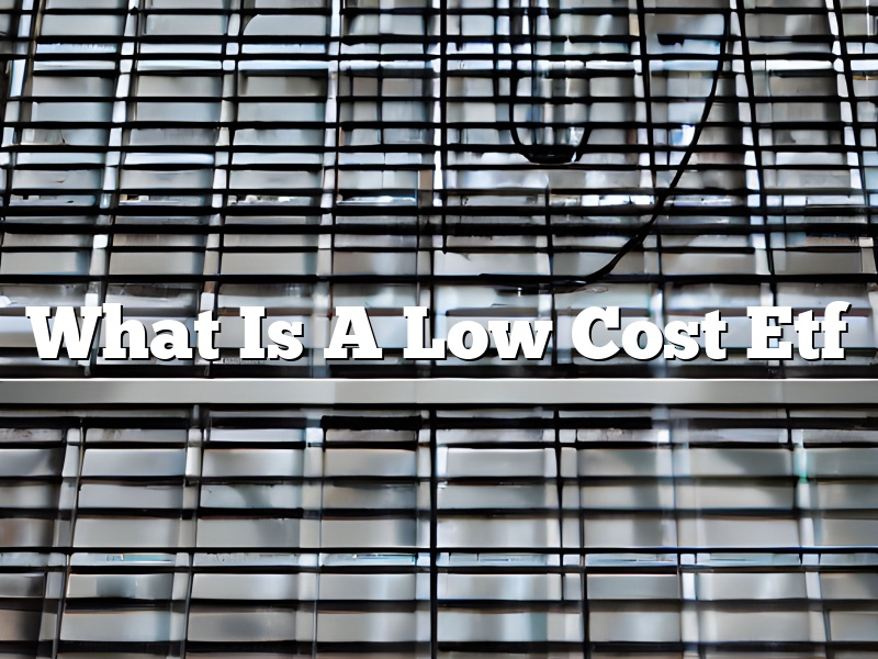 What Is A Low Cost Etf