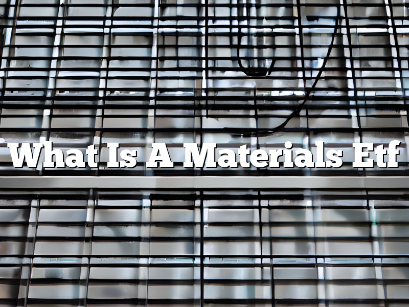 What Is A Materials Etf
