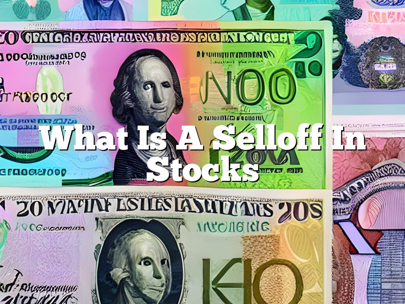 What Is A Selloff In Stocks