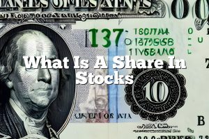 What Is A Share In Stocks