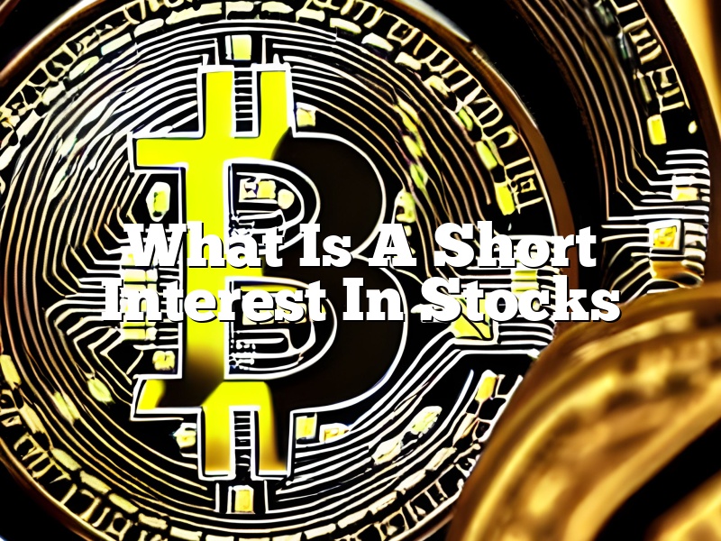 What Is A Short Interest In Stocks
