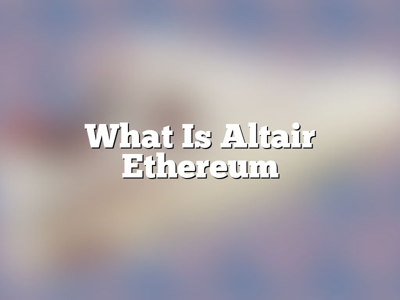 What Is Altair Ethereum