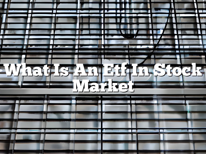 What Is An Etf In Stock Market