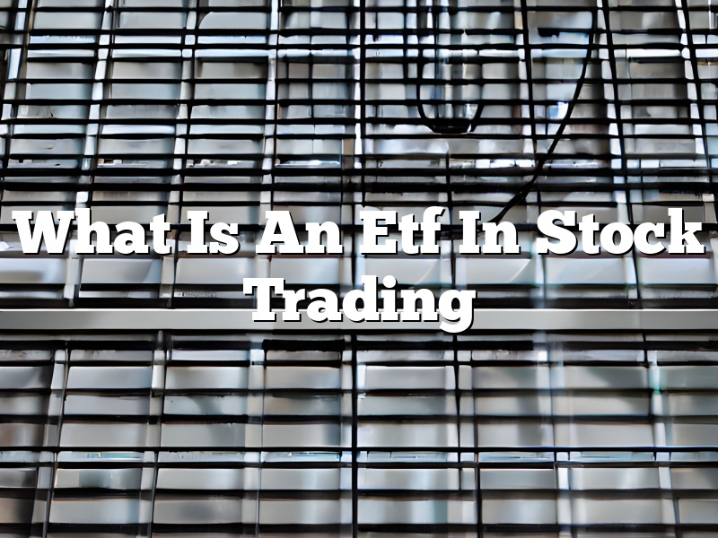 What Is An Etf In Stock Trading