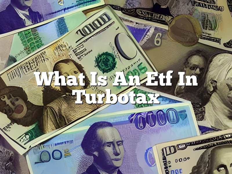 What Is An Etf In Turbotax