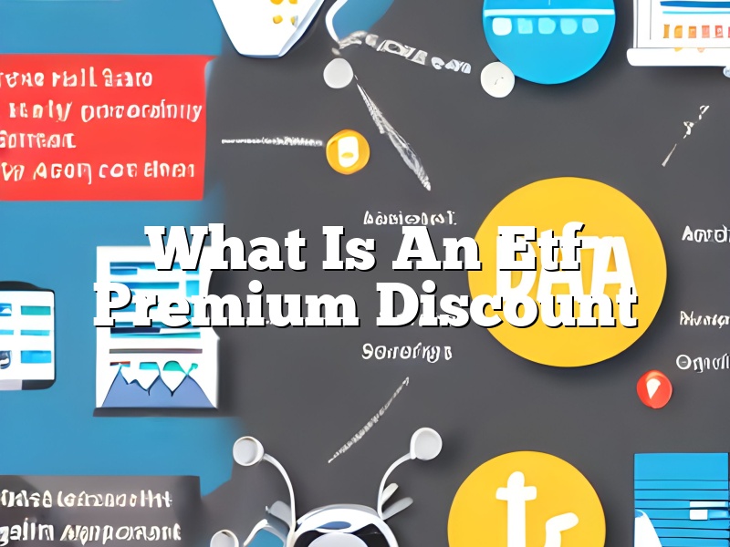 What Is An Etf Premium Discount