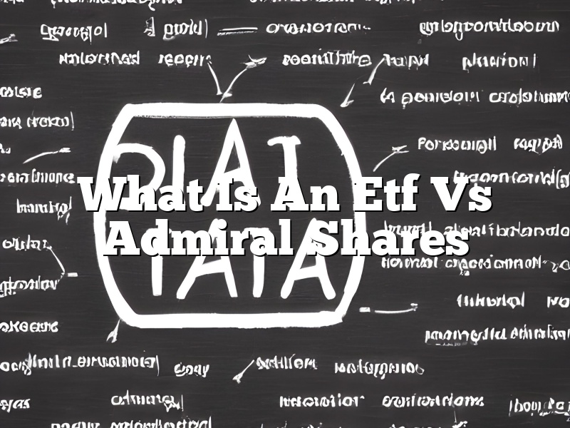 What Is An Etf Vs Admiral Shares