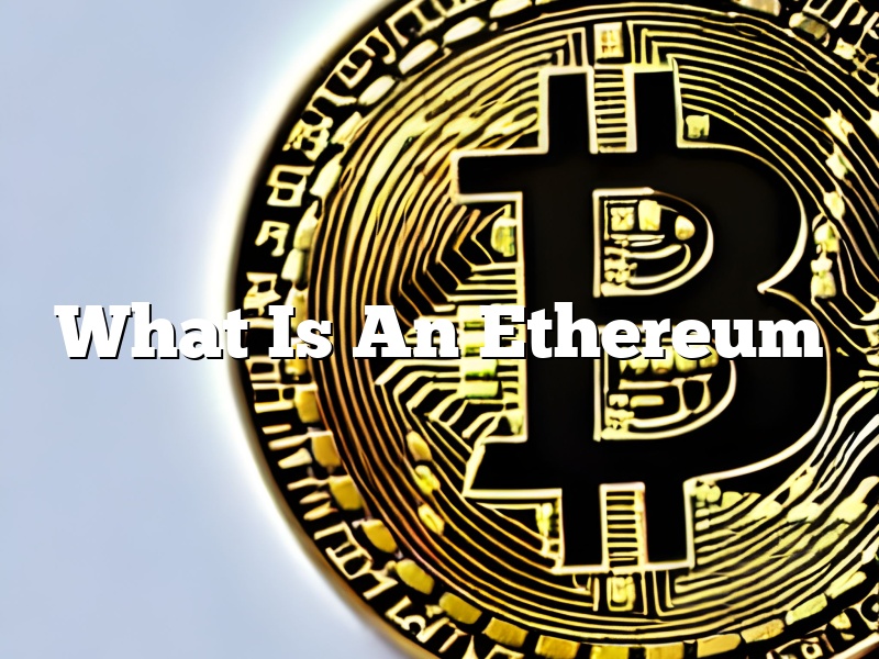What Is An Ethereum