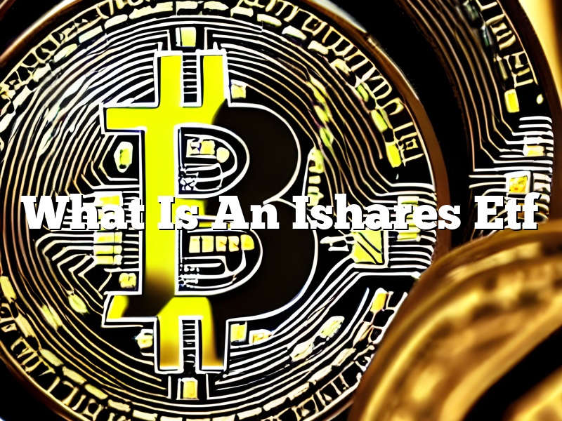 What Is An Ishares Etf