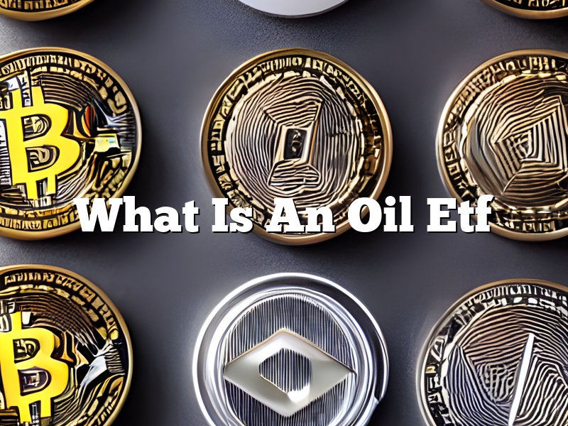 What Is An Oil Etf