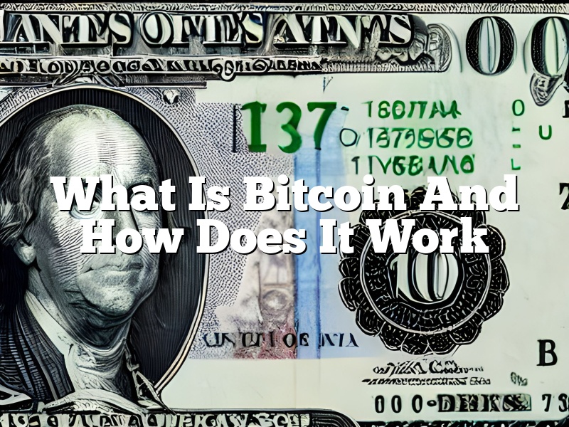 What Is Bitcoin And How Does It Work
