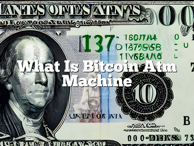 What Is Bitcoin Atm Machine