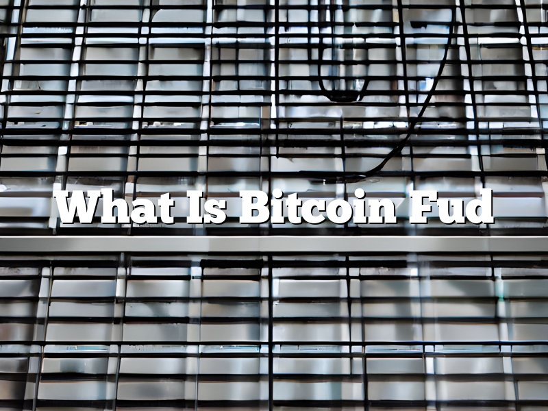 What Is Bitcoin Fud