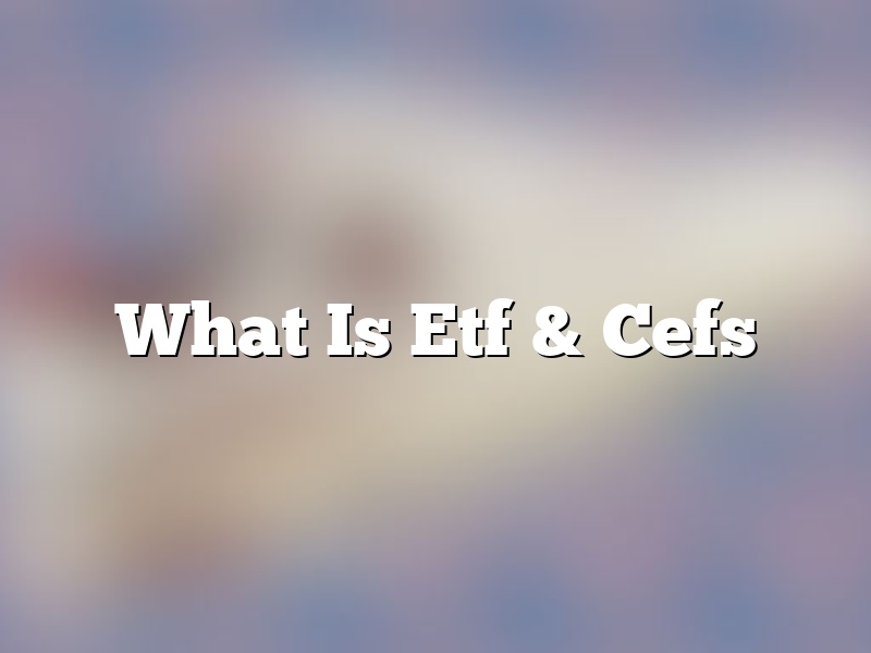 What Is Etf & Cefs