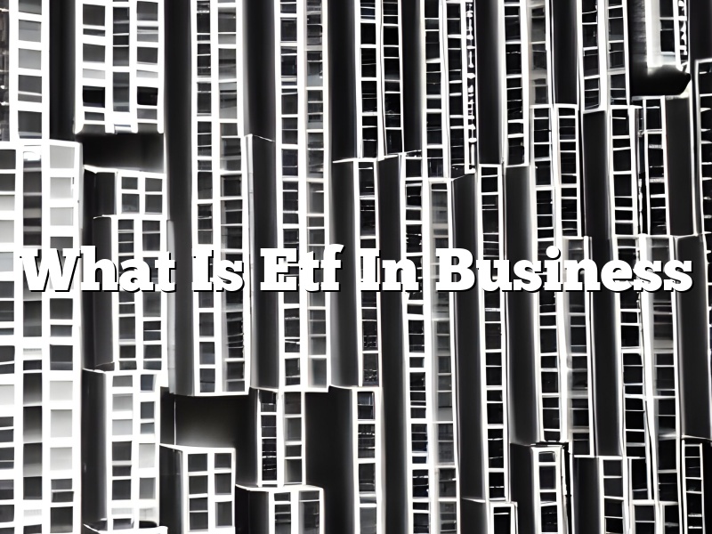 What Is Etf In Business