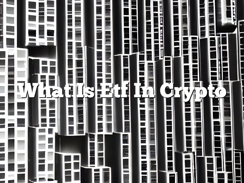 What Is Etf In Crypto