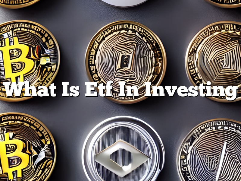 What Is Etf In Investing