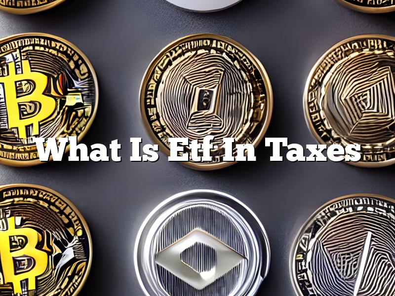 What Is Etf In Taxes