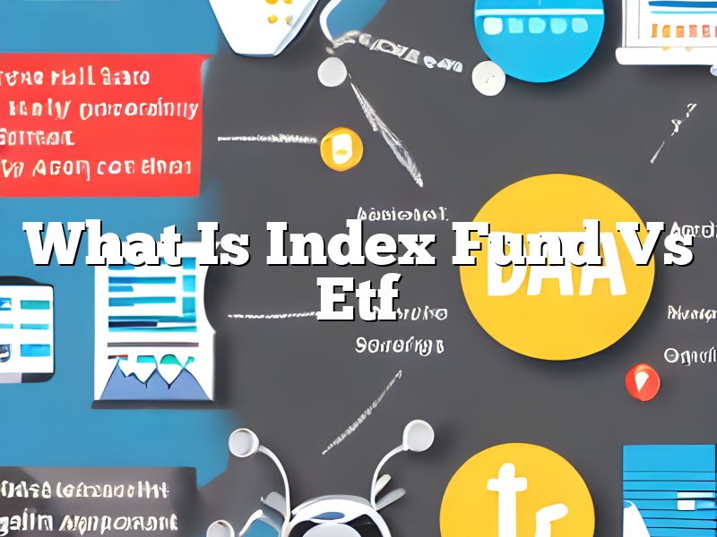 What Is Index Fund Vs Etf