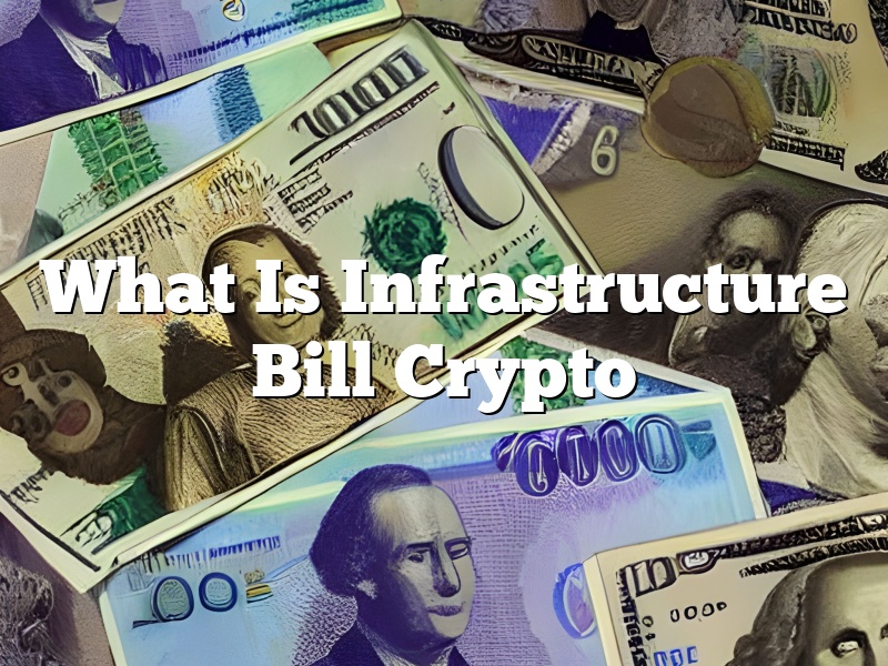 What Is Infrastructure Bill Crypto