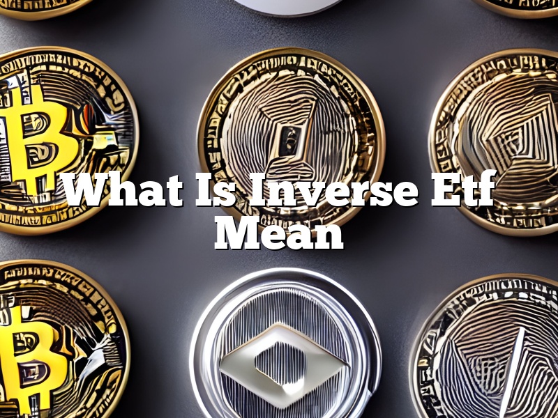 What Is Inverse Etf Mean