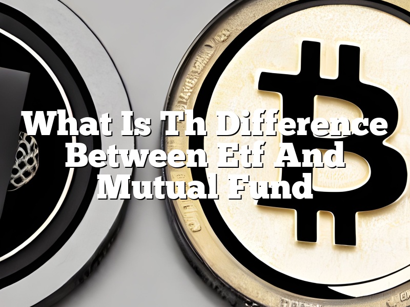 What Is Th Difference Between Etf And Mutual Fund