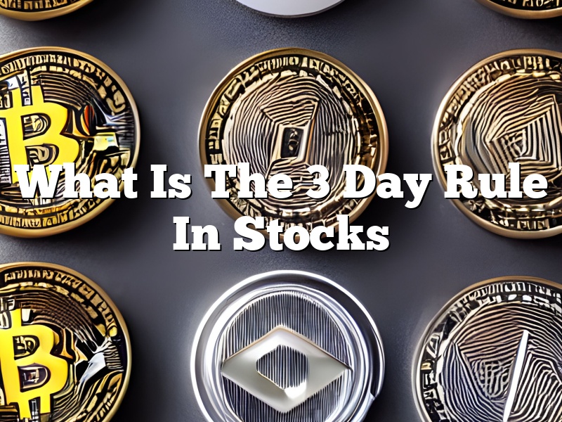 What Is The 3 Day Rule In Stocks