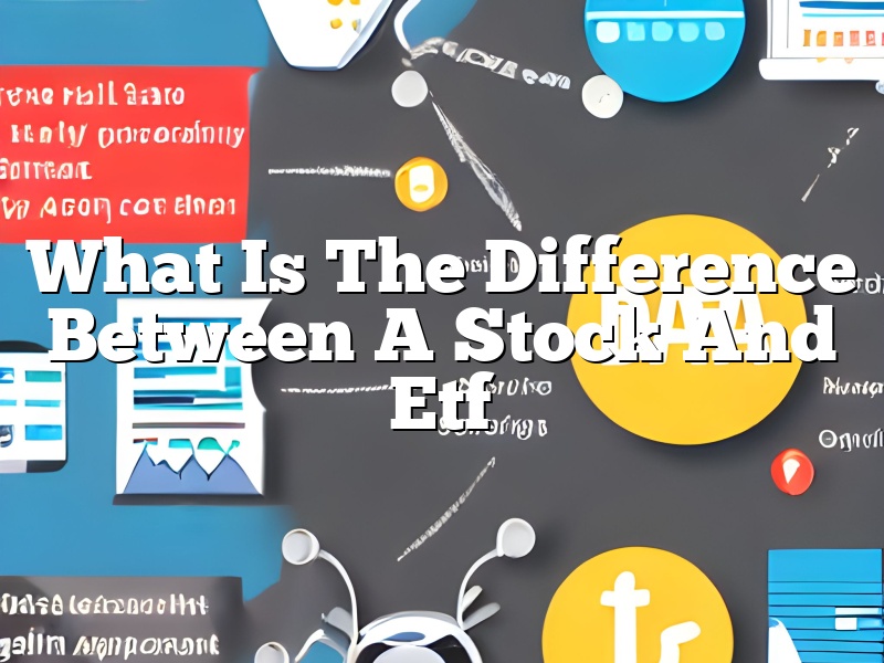 What Is The Difference Between A Stock And Etf
