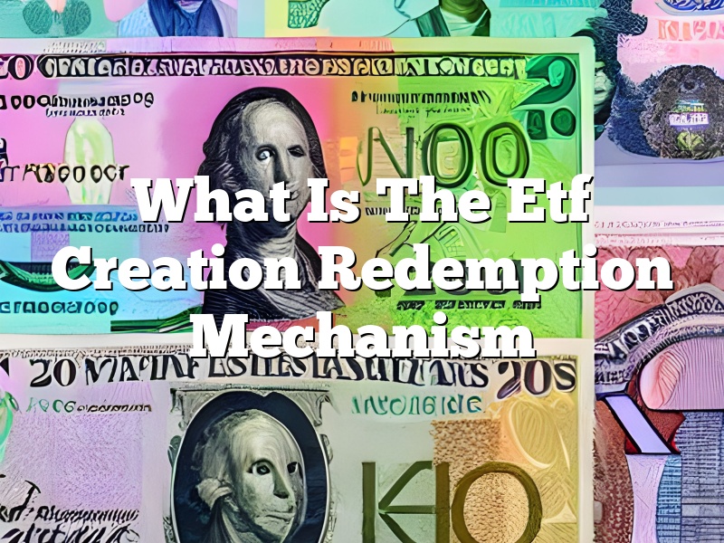 What Is The Etf Creation Redemption Mechanism