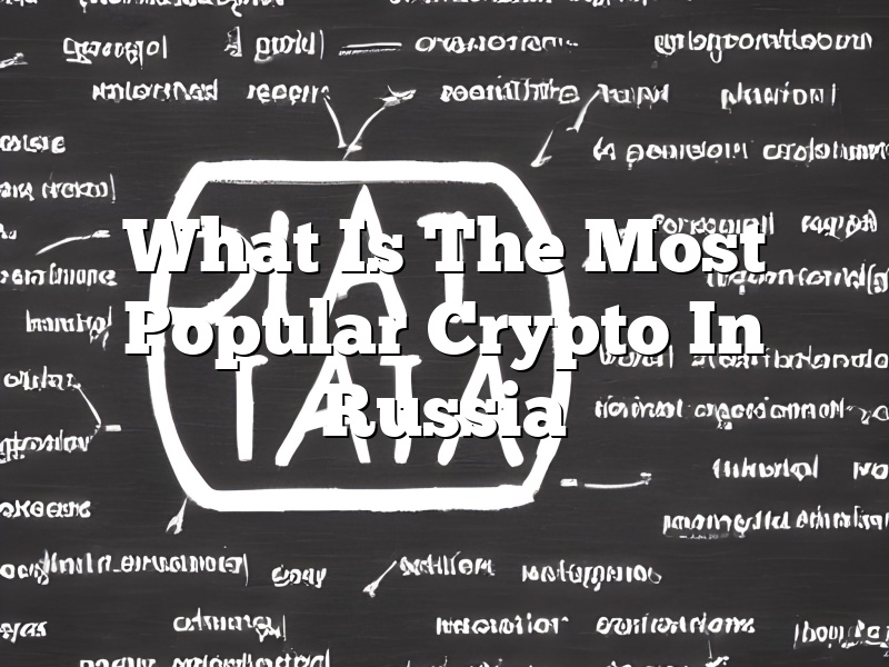 What Is The Most Popular Crypto In Russia