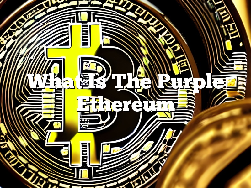 What Is The Purple Ethereum