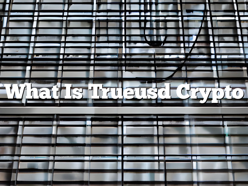 What Is Trueusd Crypto