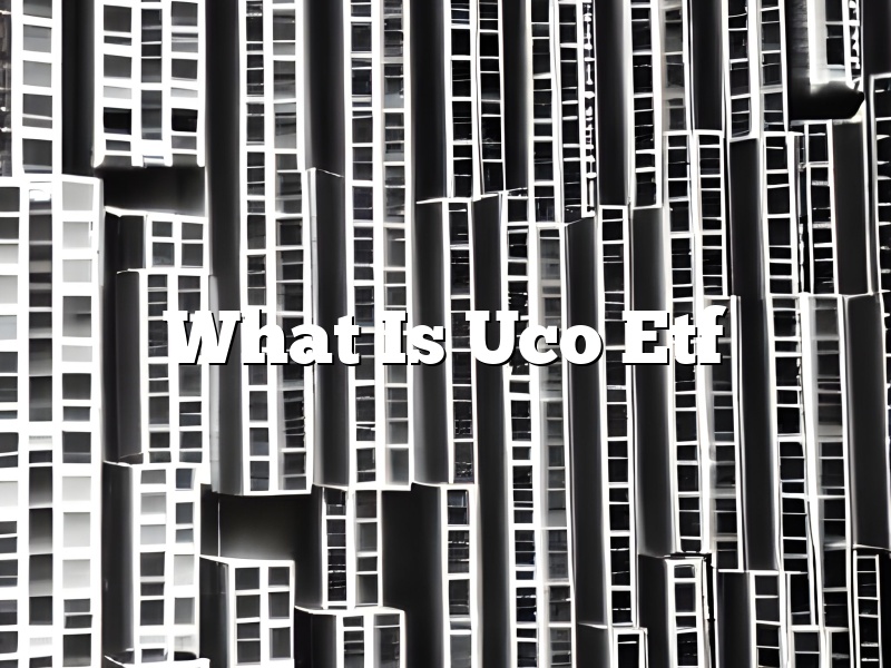 What Is Uco Etf