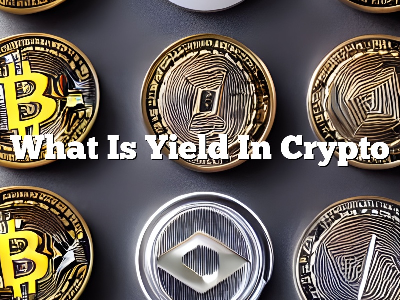 What Is Yield In Crypto