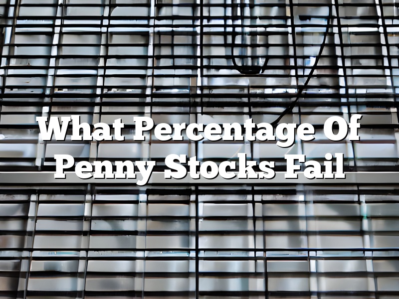What Percentage Of Penny Stocks Fail