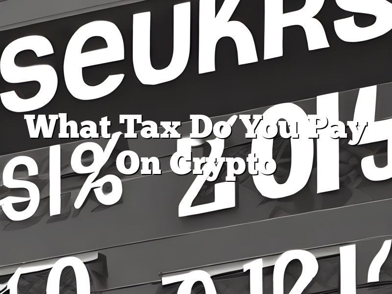 What Tax Do You Pay On Crypto