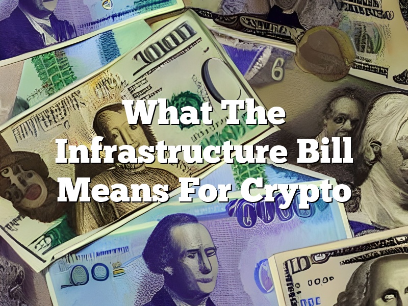 What The Infrastructure Bill Means For Crypto