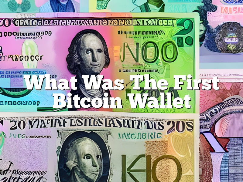 What Was The First Bitcoin Wallet