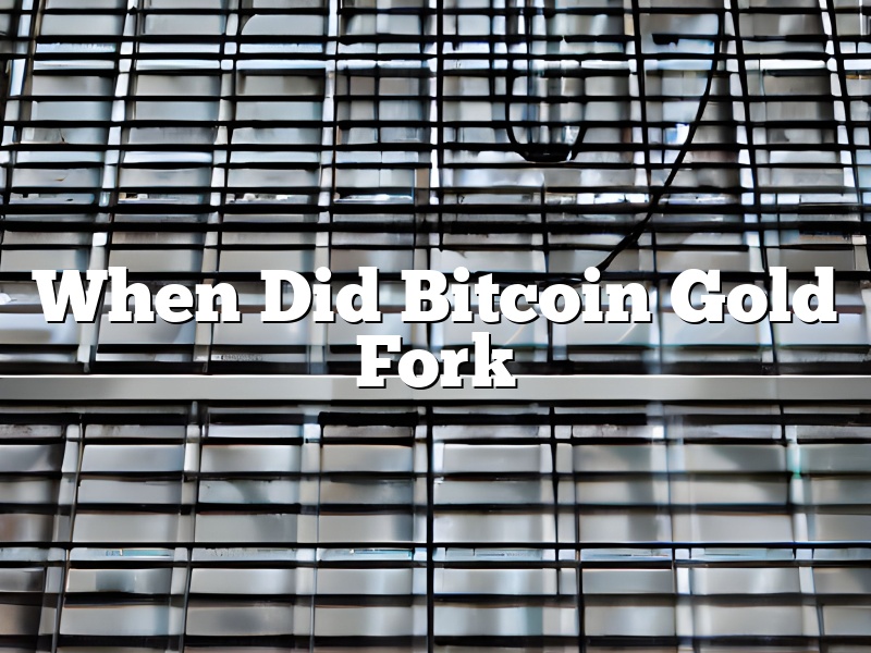 When Did Bitcoin Gold Fork