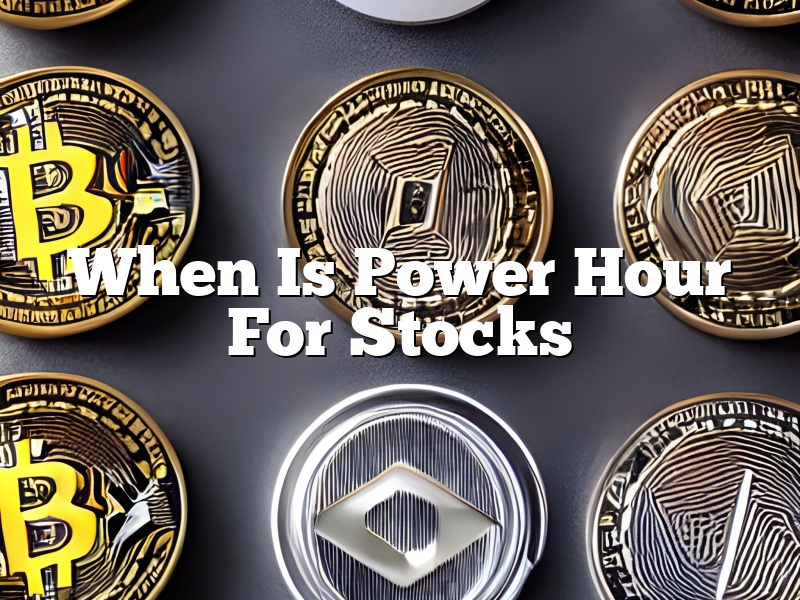 When Is Power Hour For Stocks